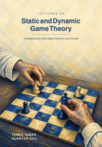 Cover of Lectures on Static and Dynamic Game Theory by Tamer Başar and Quanyan Zhu